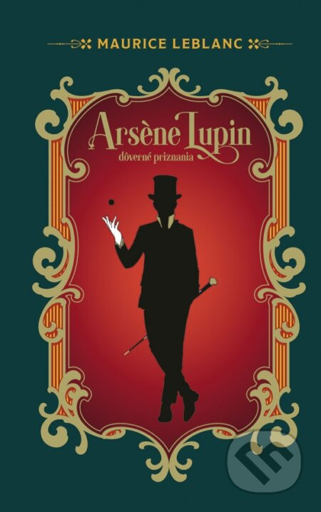 Arsene Lupin: Dôverné priznania - Maurice Leblanc