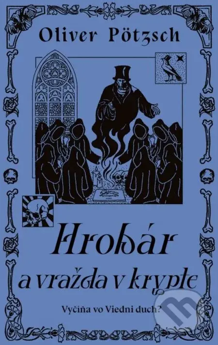 Hrobár a vražda v Krypte - Oliver Pötzsch