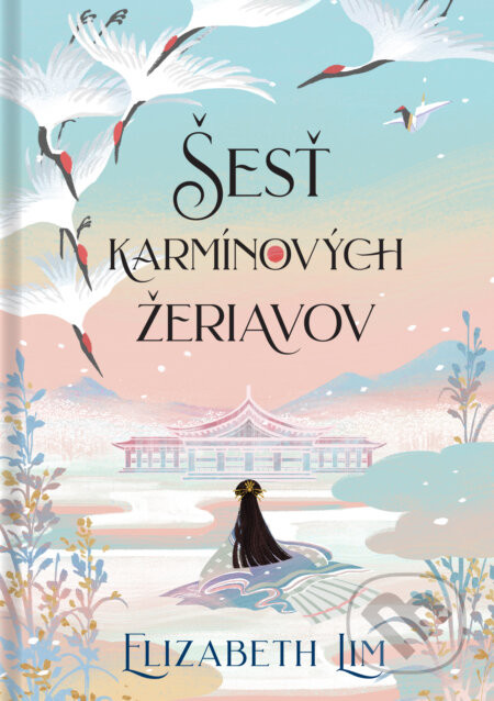 Šesť karmínových žeriavov - Elizabeth Lim