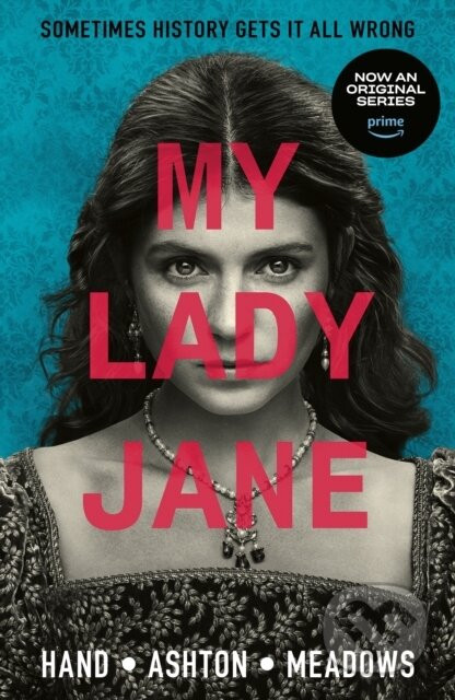 My Lady Jane - Brodi Ashton, Jodi Meadows, Cynthia Hand