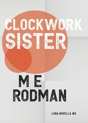 Clockwork Sister (Rodman M. E.)(Paperback)