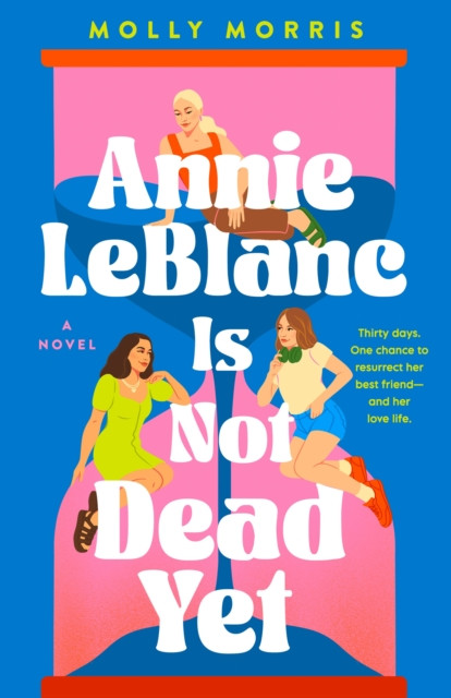 Annie LeBlanc Is Not Dead Yet (Morris Molly)(Paperback / softback)