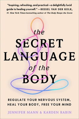 The Secret Language of the Body: Regulate Your Nervous System, Heal Your Body, Free Your Mind (Derryberry Mann Jennifer)(Paperback)