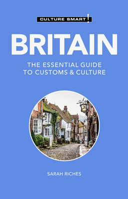 Britain - Culture Smart!: The Essential Guide to Customs & Culture (Riches Sarah)(Paperback)