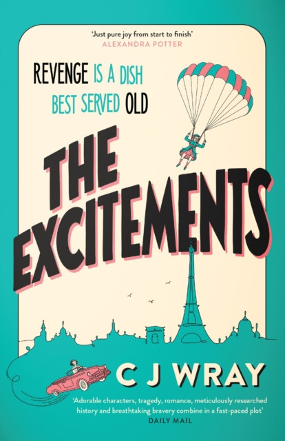 Excitements - Two sprightly ninety-year-olds seek revenge in this feelgood mystery for fans of Richard Osman (Wray CJ)(Paperback / softback)