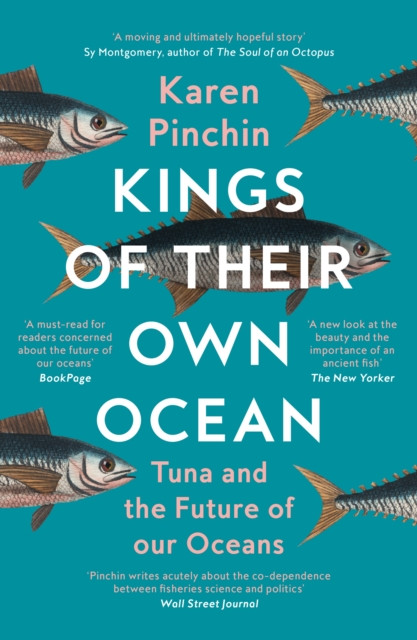 Kings of Their Own Ocean - Tuna and the Future of Our Oceans (Pinchin Karen)(Paperback / softback)