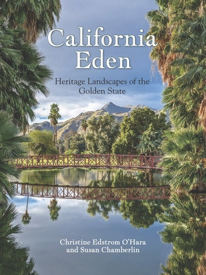 California Eden: Heritage Landscapes of the Golden State (O'Hara Christine Edstrom)(Pevná vazba)