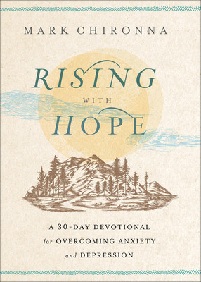 Rising with Hope: A 30-Day Devotional for Overcoming Anxiety and Depression (Chironna Mark)(Paperback)