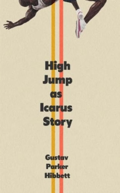 High Jump as Icarus Story (Hibbett Gustav Parker)(Paperback / softback)