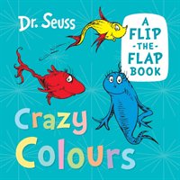 Crazy Colours - A Flip-the-Flap Book (Seuss Dr.)(Board book)