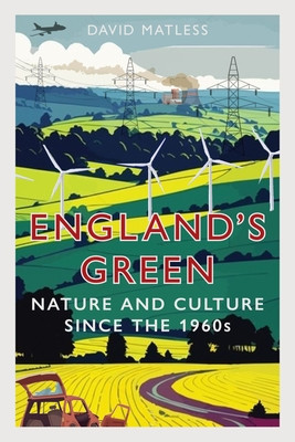 England's Green: Nature and Culture Since the 1960s (Matless David)(Pevná vazba)