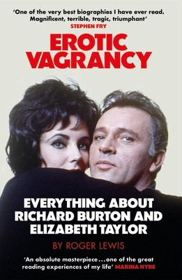 Erotic Vagrancy: Everything about Richard Burton and Elizabeth Taylor (Lewis Roger)(Paperback)