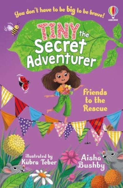 Tiny the Secret Adventurer: Friends to the Rescue (Bushby Aisha)(Paperback / softback)