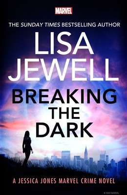 Breaking the Dark - A Jessica Jones Marvel Crime Novel (Jewell Lisa)(Pevná vazba)