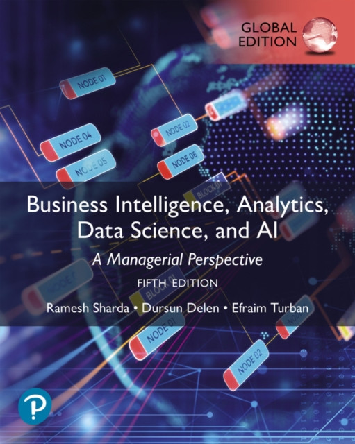 Business Intelligence, Analytics, Data Science, and AI, Global Edition (Sharda Ramesh)(Paperback / softback)