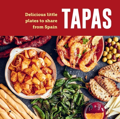 Tapas: Delicious Little Plates to Share from Spain (Ryland Peters & Small)(Pevná vazba)