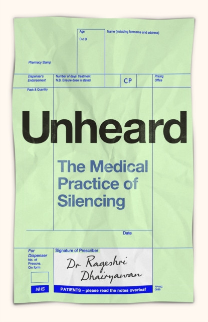 Unheard - The Medical Practice of Silencing (Dhairyawan Dr Rageshri)(Pevná vazba)