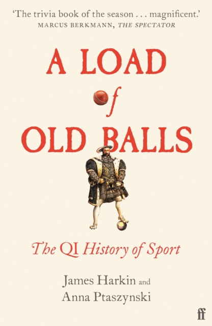 Load of Old Balls - The QI History of Sport (Harkin James)(Paperback / softback)