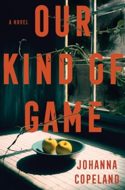 Our Kind of Game - A Novel (Copeland Johanna)(Paperback)