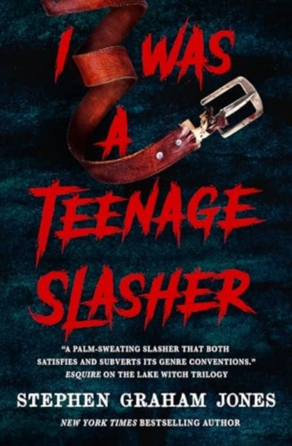 I Was a Teenage Slasher (Graham Jones Stephen)(Paperback / softback)