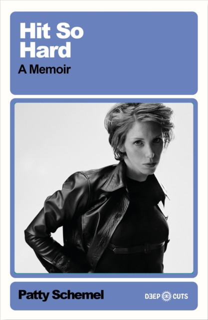 Hit So Hard - A Memoir (Schemel Patty)(Paperback / softback)