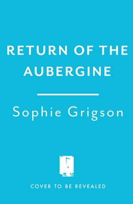 Return of the Aubergine: Notes, Observations and Recipes from Italy's In-Step (Grigson Sophie)(Pevná vazba)
