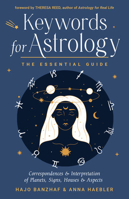 Keywords for Astrology: The Essential Guide to Correspondences and Interpretation of Planets, Signs, Houses, and Aspects (Banzhaf Hajo)(Paperback)