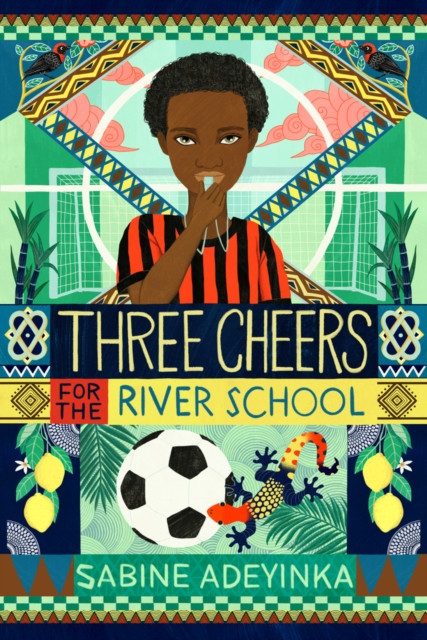 Three Cheers for the River School (Adeyinka Sabine)(Paperback / softback)