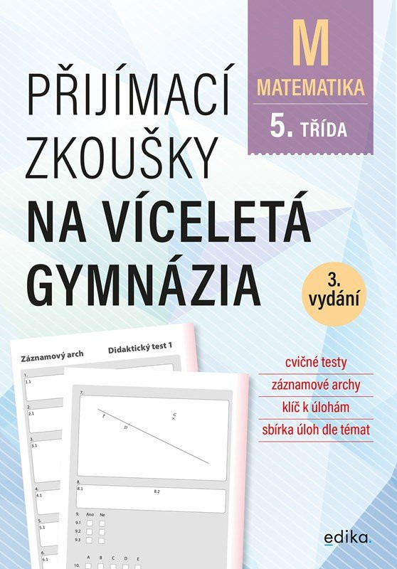 Matematika - Přijímací zkoušky na víceletá gymnázia pro žáky 5. tříd ZŠ, 3.  vydání - Stanislav Sedláček