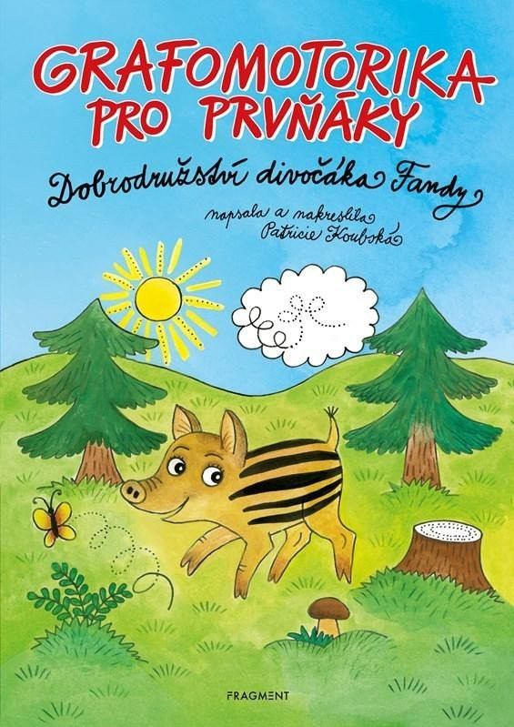 Grafomotorika pro prvňáky - Dobrodružství divočáka Fandy, 2.  vydání - Patricie Koubská