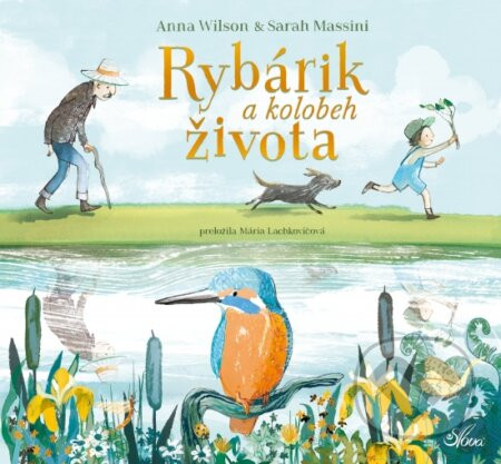 Rybárik a kolobeh života - Anna Wilson, Sarah Massini (Ilustrátor)