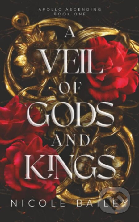 A Veil of Gods and Kings - Nicole Bailey