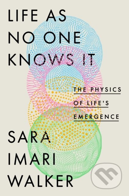 Life As No One Knows It - Sara Imari Walker