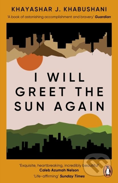 I Will Greet the Sun Again - Khashayar J. Khabushani