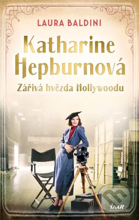 Katharine Hepburnová – Zářivá hvězda - Laura Baldini