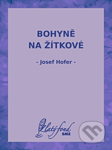 Bohyně na Žítkové - Josef Hofer