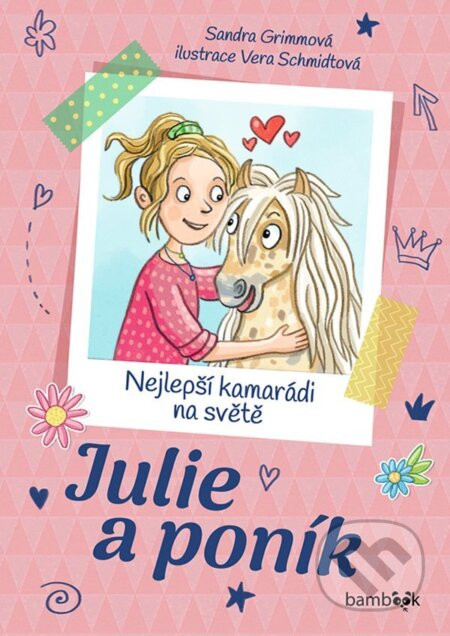 Julie a poník – Nejlepší kamarádi na světě - Sandra Grimm, Vera Schmidt