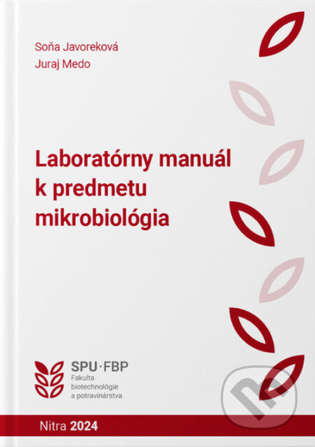 Laboratórny manuál k predmetu mikrobiológia - Soňa Javoreková  a kolektív