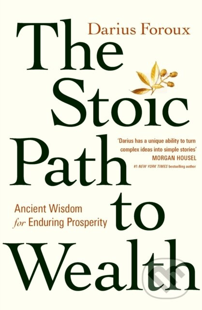 The Stoic Path to Wealth - Darius Foroux