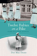 Twelve Babies on a Bike - Diary of a Pupil Midwife (May Dunn Dot)(Paperback / softback)
