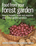 Food from Your Forest Garden: How to Harvest, Cook and Preserve Your Forest Garden Produce (Crawford Martin)(Paperback)