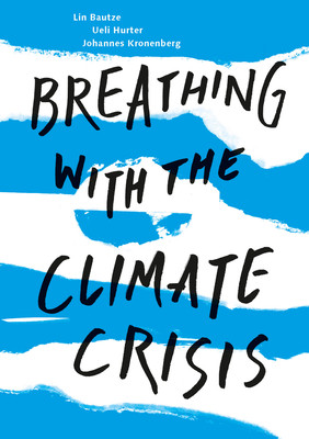 Breathing with the Climate Crisis (Bautze Lin)(Paperback)