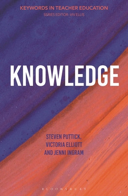 Knowledge: Keywords in Teacher Education (Puttick Steven)(Paperback)