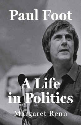 Paul Foot: A Life in Politics (Renn Margaret)(Pevná vazba)