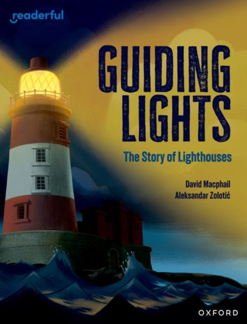 Readerful Independent Library: Oxford Reading Level 15: Guiding Lights: The Story of Lighthouses (Macphail David)(Paperback / softback)