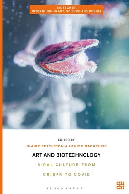 Art and Biotechnology: Viral Culture from Crispr to Covid (Nettleton Claire)(Paperback)