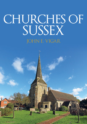 Churches of Sussex (Vigar John E.)(Paperback / softback)