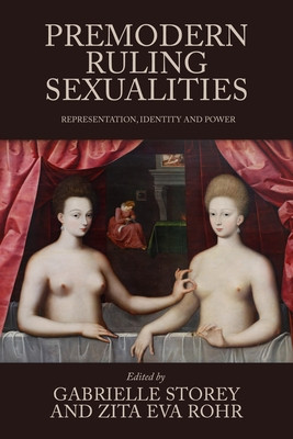 Premodern Ruling Sexualities: Representation, Identity, and Power (Storey Gabrielle)(Pevná vazba)