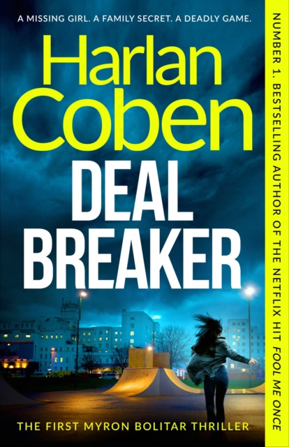 Deal Breaker - A gripping thriller from the #1 bestselling creator of hit Netflix show Fool Me Once (Coben Harlan)(Paperback / softback)