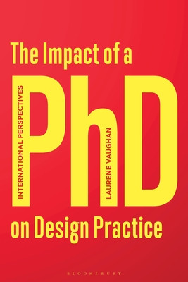 The Impact of a PhD on Design Practice: International Perspectives (Vaughan Laurene)(Paperback)